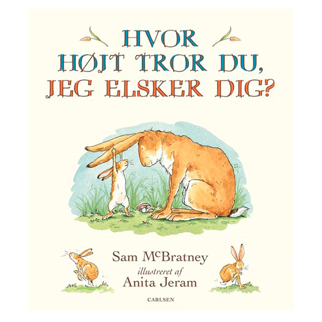 Hvor højt tror du jeg elsker dig? børnebøger