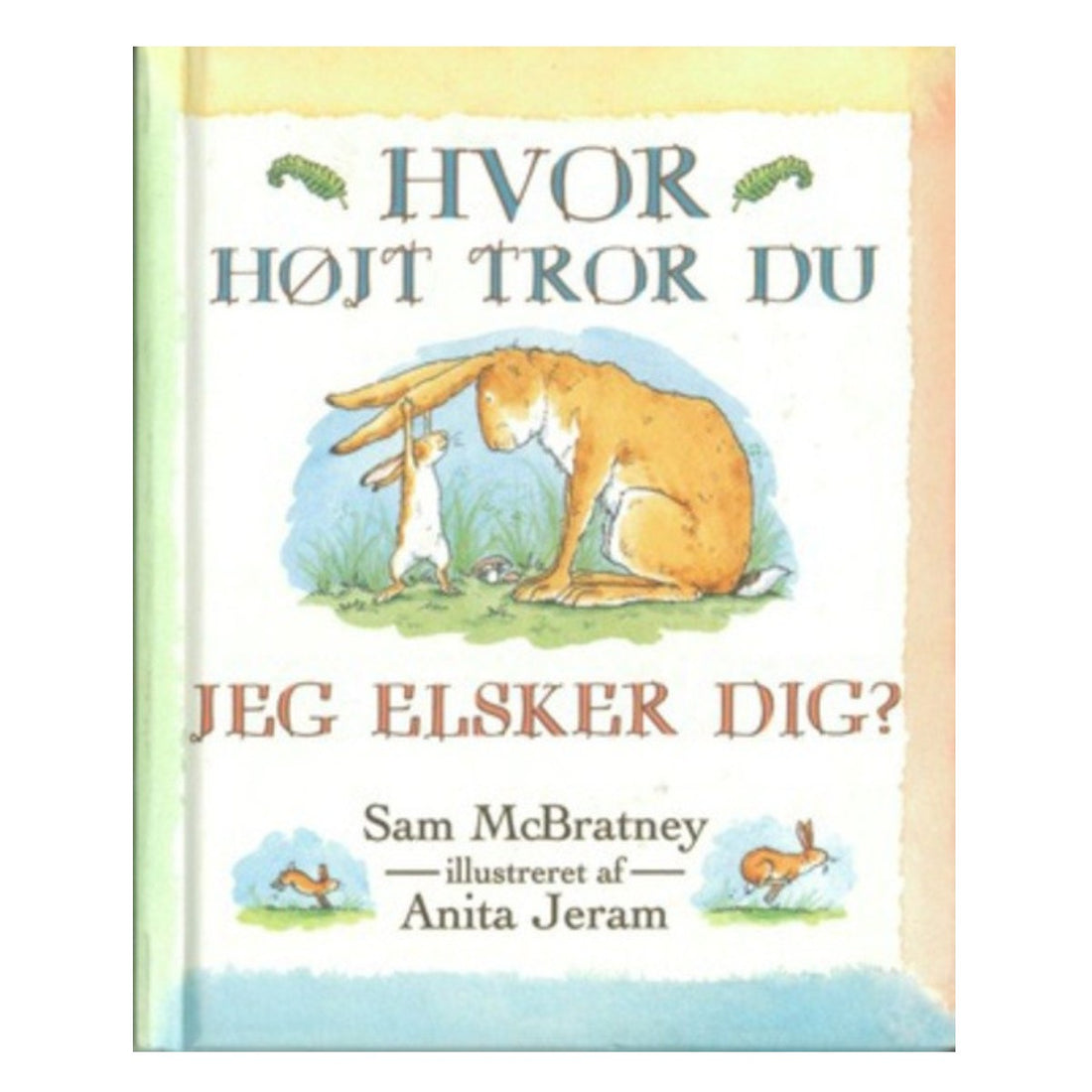 Minibog, Hvor højt tror du, jeg elsker dig?